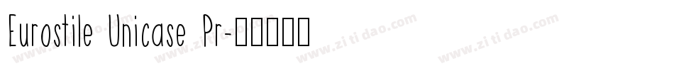 Eurostile Unicase Pr字体转换
